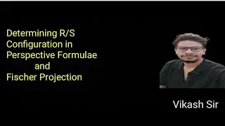 #R/S configuration#Wedge dash formulae#Perspective Formulae# Fischer projection