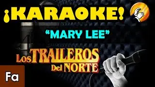 Mary Lee - Los Traileros del Norte -  KARAOKE