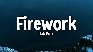 Katy Perry - Firework (Lyrics)
