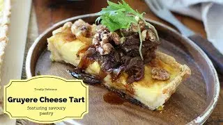 Gruyere Cheese Tart | My Kitchen Stories- Cook, Travel, Eat