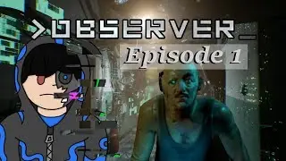 Observer | Dystopia Episode 1