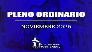 Pleno Ordinario del Ayuntamiento de Puente Genil (27 de noviembre de 2025)