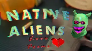 Native Aliens- Love Poems (Official Music Video)