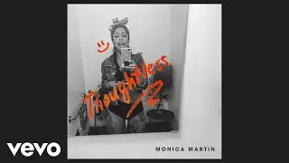 Monica Martin - Thoughtless (Audio)