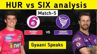 HUR vs SIX || HURRICANES vs SIXERS analysis #BBL2023 || Gyaani Speaks