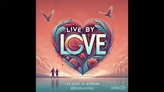 Live By Love | Bible in Reggae | Romans | A Reggae Song Inspired by the Book of Romans