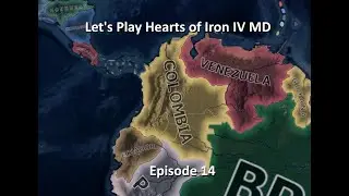 Hearts of Iron IV - Millennium Dawn Mod - Colombia Episode 14