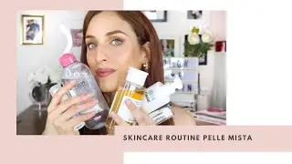 Skincare routine pelle mista con imperfezioni