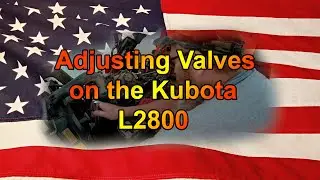 Adjusting the Valves on the Kubota L2800