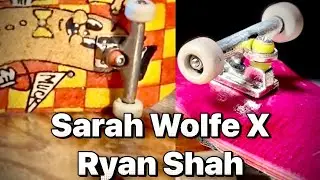 Sarah Wolfe x Ryan Shah Fingerboard Collab Edit