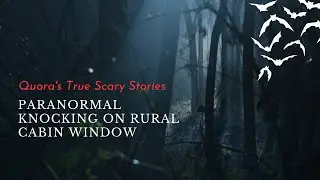 | QUORA&rsquo;S TRUE SCARY STORIES |Paranormal Knocking on Door?