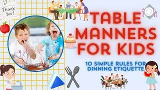 What are Table Manners for Kids? | 10 Simple Rules for Table Etiquette | Educational for Kids