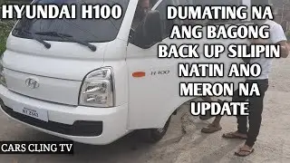 HYUNDAI H100 BA-GONG BACK UP SA CARS CLING TV DUMATING NA! ANO UPDATE SILIPIN ALAMIN