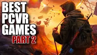 PCVR Must Haves - The Best VR Games Available Right Now (Part 2)