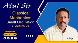 Classical Mechanics: Small Oscillation Lecture 2