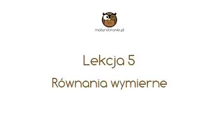 [Matura z matematyki 📖] - Lekcja 5 - Równania wymierne