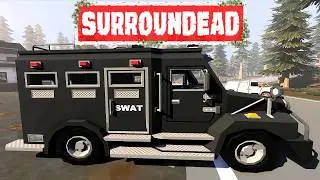 Finally Found the SWAT Truck - SurrounDead - EP11
