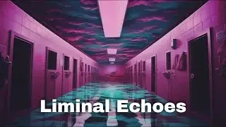 Liminal Echoes: Mysterious Hallway of the Unsettling Backrooms | Dark Ambient Atmospheric Mix