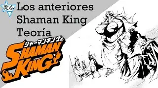 &iquest;Qui&eacute;nes son todos los Shaman King? | Teor&iacute;a | No Spoilers | G8 | Yoharu