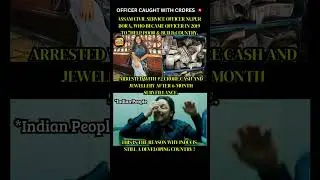Assam IAS Officer Caught With ₹2 Crore & Jewellery! | Corruption Exposed | #shorts #trending #viral