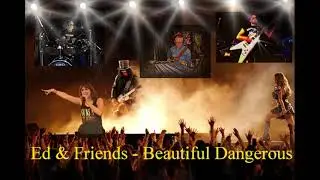 BEAUTIFUL DANGEROUS - ED AND FRIENDS GROUP ft Cath Denys. Acacia Avenue Studio.