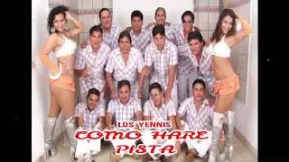 LOS YENIS COMO HARE PISTA