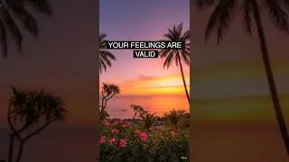 Your feelings are valid #calm #healing #motivation #mentalhealth #mindset #shortsviral #selfcare