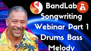 BandLab Songwriting Webinar Part 1 Drums Bass & Melody