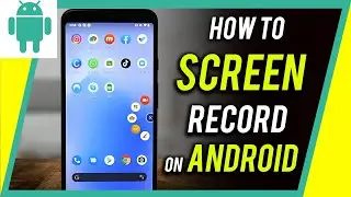 How to Record Screen on Android