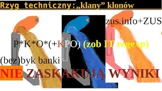 Rzyg techniczny: lista &bdquo;klany&rdquo; klon&oacute;w 1.zus.info+ZUS 2. P*K*O*(+KPO), 3.a także (bez)byk banki