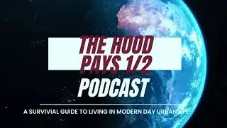 The Hood Pays Half Podcast  - Envisioned Concepts Media LLC.