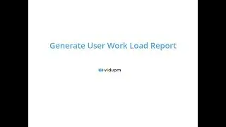 How to Generate User Work Load Report