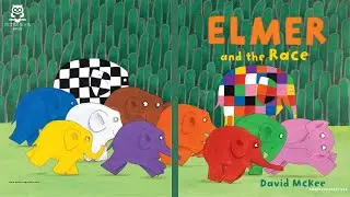 Elmer and the Race, written and illustrated by David McKee | 2016 | 4 - 9 years