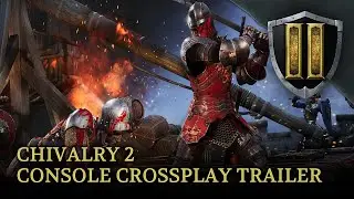 Chivalry 2 - Console Crossplay Announce Trailer