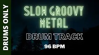 Slow Groovy Metal Drum Track 96 BPM