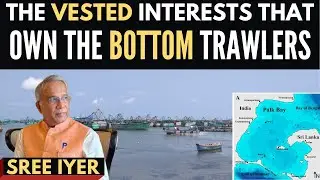 P2 Palk Bay I Who are the vested interests who own the bottom trawlers that destroy the ecosystem?