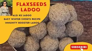 Flax seeds ladoo|Alsi ke ladoo|winter special sweets|Immunity booster laddu|pinni recipe #laddu #yt 
