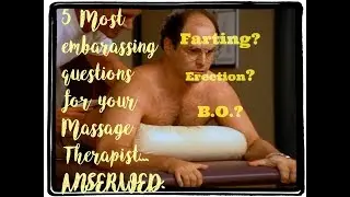 5 Most embarrassing questions for your Massage Therapist
