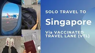 SOLO TRAVEL TO SINGAPORE UNDER VACCINATED TRAVEL LANE (VTL) from MALAYSIA- VLOG 新加坡旅行