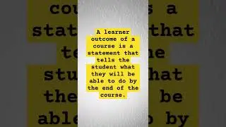 What is a #Learner #Outcome? aka Learning Goal, Learning Outcome