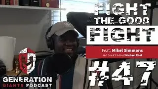 Episode 47 w/ Mikel Simmons and Michael Root: Fight the Good Fight