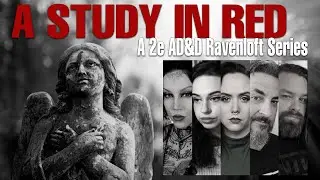 A Study in Red | Part 1 | A 2e AD&D Ravenloft Actual Play TTRPG