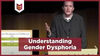 Understanding Gender Dysphoria - Mark Yarhouse