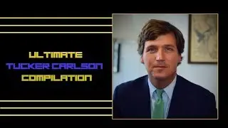 A Compilation of Tucker Carlson's Best Roasts This Year - Part One
