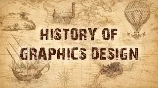 History of Graphics Design - Part 1 | Graphics Design History