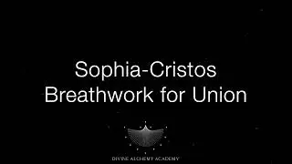 Sophia-Cristos | Breathwork for Union