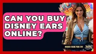 Can You Buy Disney Ears Online? - Insider Theme Park Tips