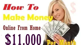 How To Earn Money Online From Home 2017 - System Make $11,000 Per Month