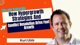 How&nbsp;Hypergrowth Strategies And Conflict Resolution Drive&nbsp;Growth