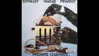 Levallet, Marais, Pifarely - Instants Chavir&eacute;s (1981) FULL ALBUM { Contemporary Jazz }